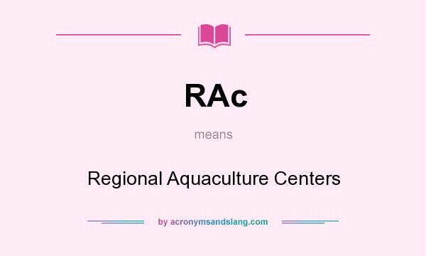 What does RAc mean? It stands for Regional Aquaculture Centers