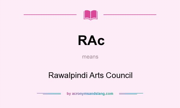 What does RAc mean? It stands for Rawalpindi Arts Council