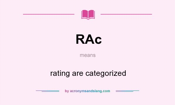 What does RAc mean? It stands for rating are categorized