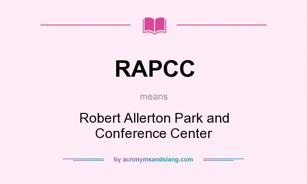What does RAPCC mean? It stands for Robert Allerton Park and Conference Center