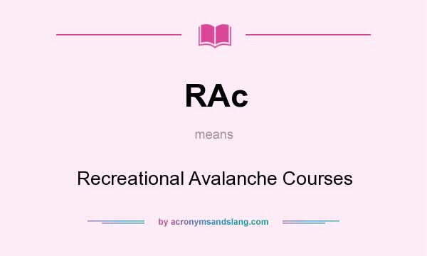 What does RAc mean? It stands for Recreational Avalanche Courses