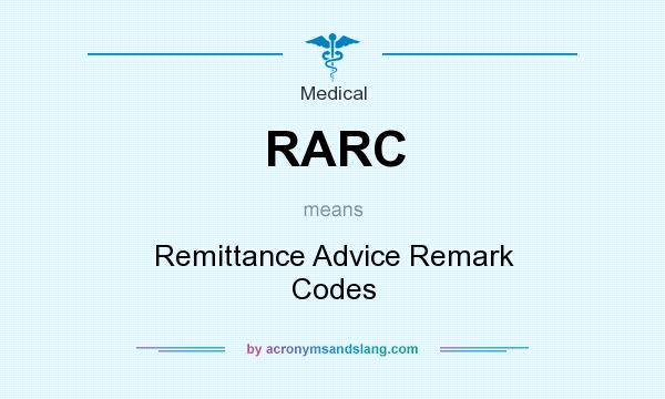 What does RARC mean? It stands for Remittance Advice Remark Codes