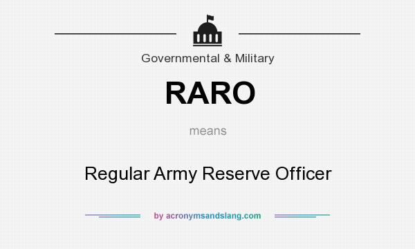 What does RARO mean? It stands for Regular Army Reserve Officer