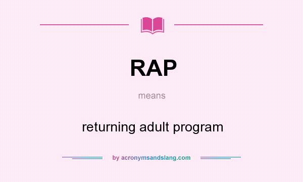 What does RAP mean? It stands for returning adult program
