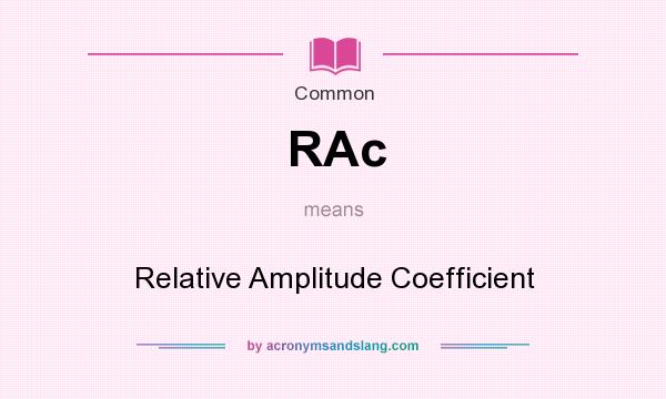 What does RAc mean? It stands for Relative Amplitude Coefficient