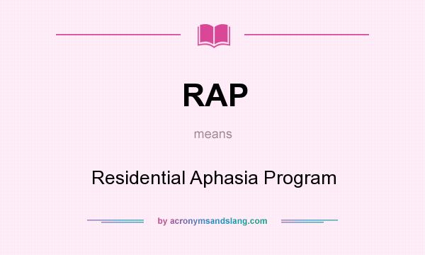 What does RAP mean? It stands for Residential Aphasia Program