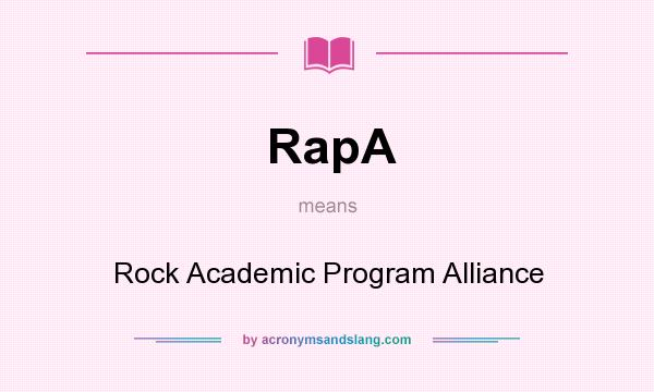 What does RapA mean? It stands for Rock Academic Program Alliance