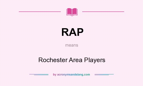 What does RAP mean? It stands for Rochester Area Players