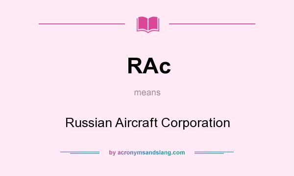 What does RAc mean? It stands for Russian Aircraft Corporation