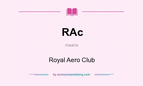 What does RAc mean? It stands for Royal Aero Club
