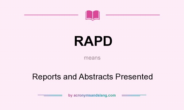 What does RAPD mean? It stands for Reports and Abstracts Presented