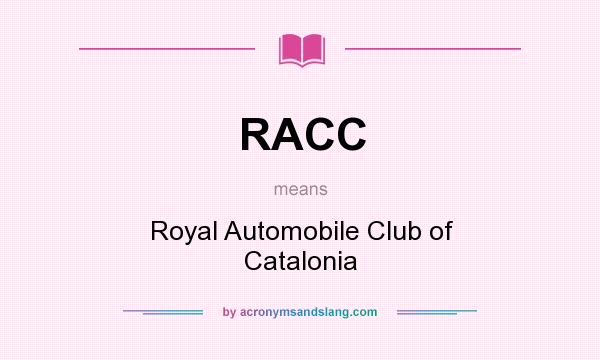What does RACC mean? It stands for Royal Automobile Club of Catalonia