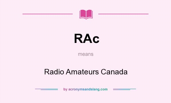 What does RAc mean? It stands for Radio Amateurs Canada