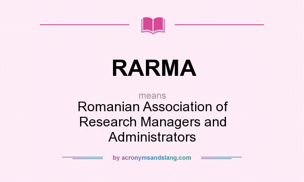 What does RARMA mean? It stands for Romanian Association of Research Managers and Administrators