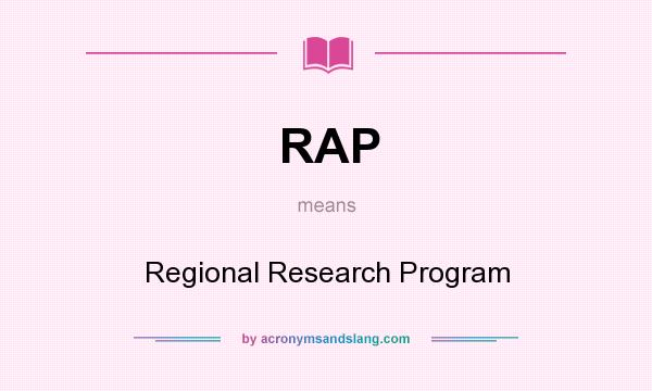 What does RAP mean? It stands for Regional Research Program