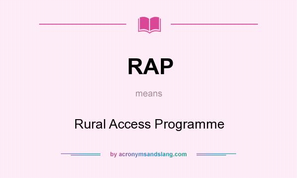 What does RAP mean? It stands for Rural Access Programme