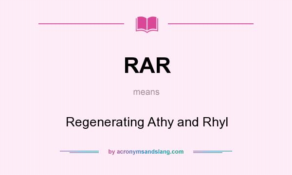 What does RAR mean? It stands for Regenerating Athy and Rhyl