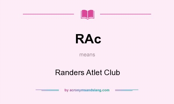 What does RAc mean? It stands for Randers Atlet Club