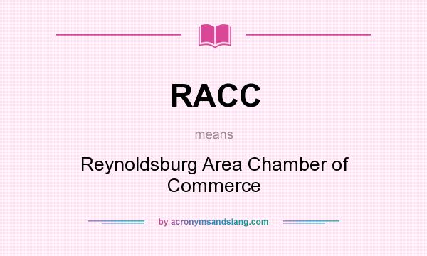 What does RACC mean? It stands for Reynoldsburg Area Chamber of Commerce