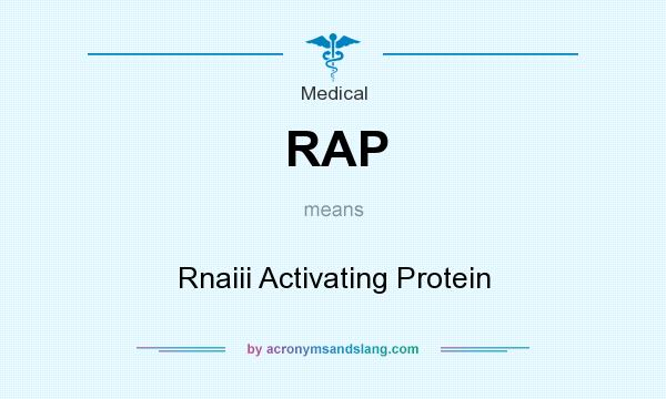 What does RAP mean? It stands for Rnaiii Activating Protein