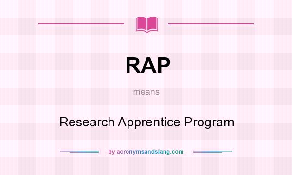 What does RAP mean? It stands for Research Apprentice Program