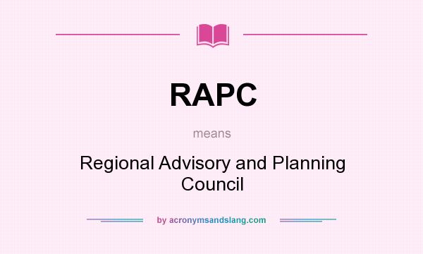 What does RAPC mean? It stands for Regional Advisory and Planning Council