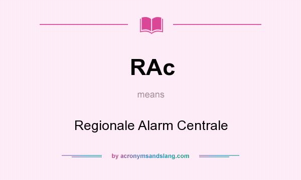 What does RAc mean? It stands for Regionale Alarm Centrale