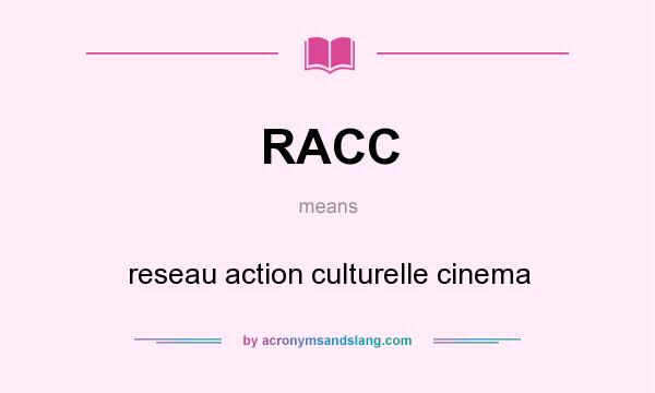 What does RACC mean? It stands for reseau action culturelle cinema