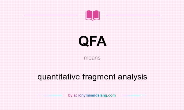 What does QFA mean? It stands for quantitative fragment analysis