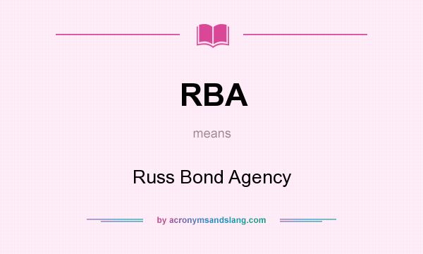What does RBA mean? It stands for Russ Bond Agency
