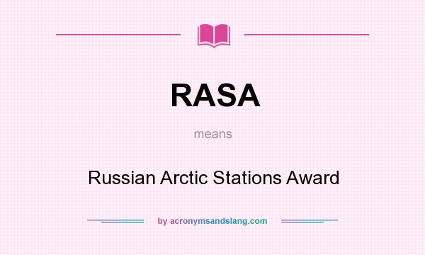 What does RASA mean? It stands for Russian Arctic Stations Award