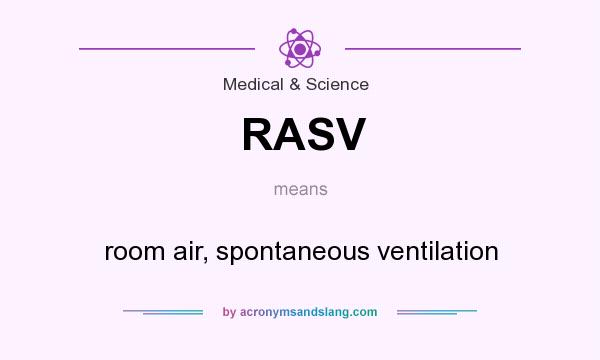 What does RASV mean? It stands for room air, spontaneous ventilation