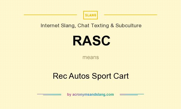 What does RASC mean? It stands for Rec Autos Sport Cart