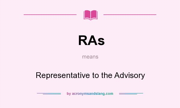 What does RAs mean? It stands for Representative to the Advisory