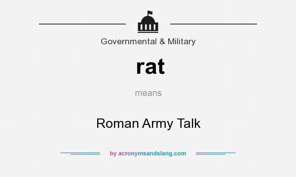 What does rat mean? It stands for Roman Army Talk
