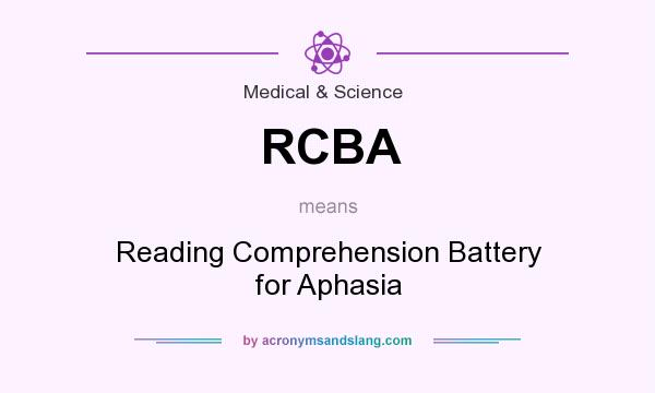 What does RCBA mean? It stands for Reading Comprehension Battery for Aphasia