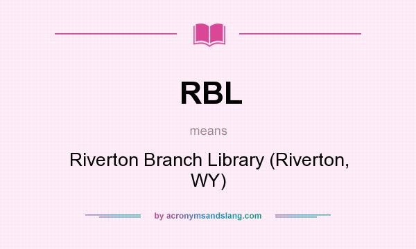 What does RBL mean? It stands for Riverton Branch Library (Riverton, WY)