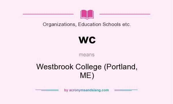 What does wc mean? It stands for Westbrook College (Portland, ME)
