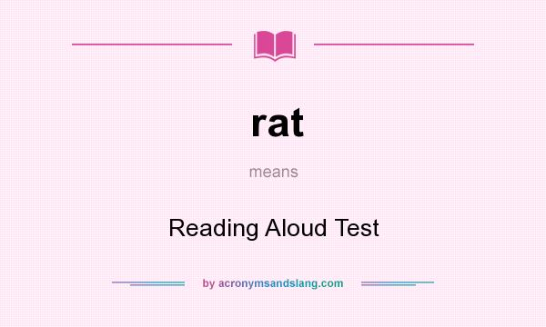 What does rat mean? It stands for Reading Aloud Test