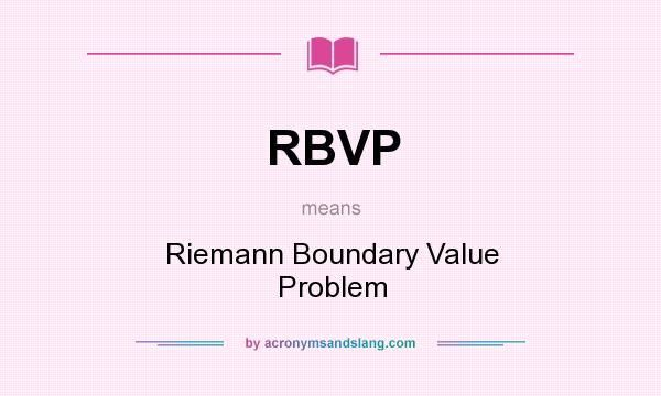 What does RBVP mean? It stands for Riemann Boundary Value Problem