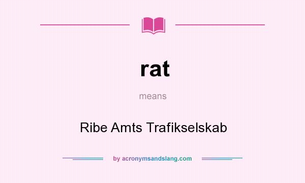 What does rat mean? It stands for Ribe Amts Trafikselskab