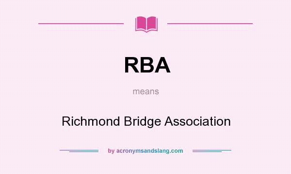 What does RBA mean? It stands for Richmond Bridge Association