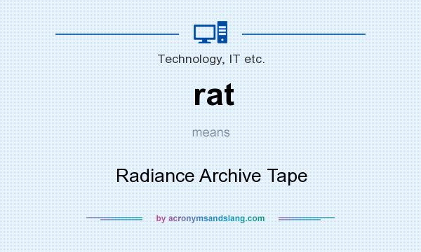 What does rat mean? It stands for Radiance Archive Tape