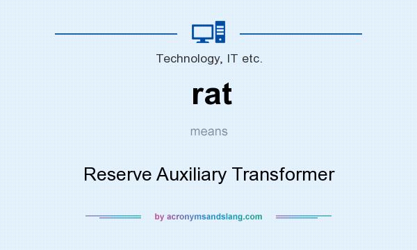What does rat mean? It stands for Reserve Auxiliary Transformer