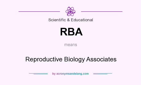 What does RBA mean? It stands for Reproductive Biology Associates