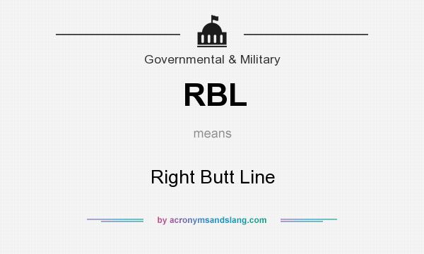 What does RBL mean? It stands for Right Butt Line
