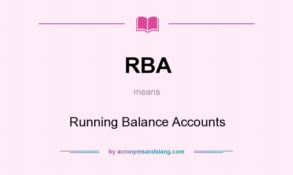 What does RBA mean? It stands for Running Balance Accounts