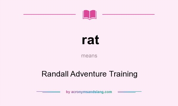 What does rat mean? It stands for Randall Adventure Training