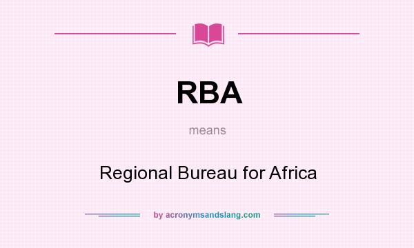 What does RBA mean? It stands for Regional Bureau for Africa