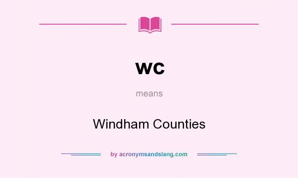 What does wc mean? It stands for Windham Counties